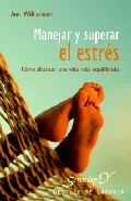 Portada del Libro Manejar Y Superar El Estres: Como Alcanzar Una Vida Mas Equilibra Da de Ann Williamson - 9788433020550