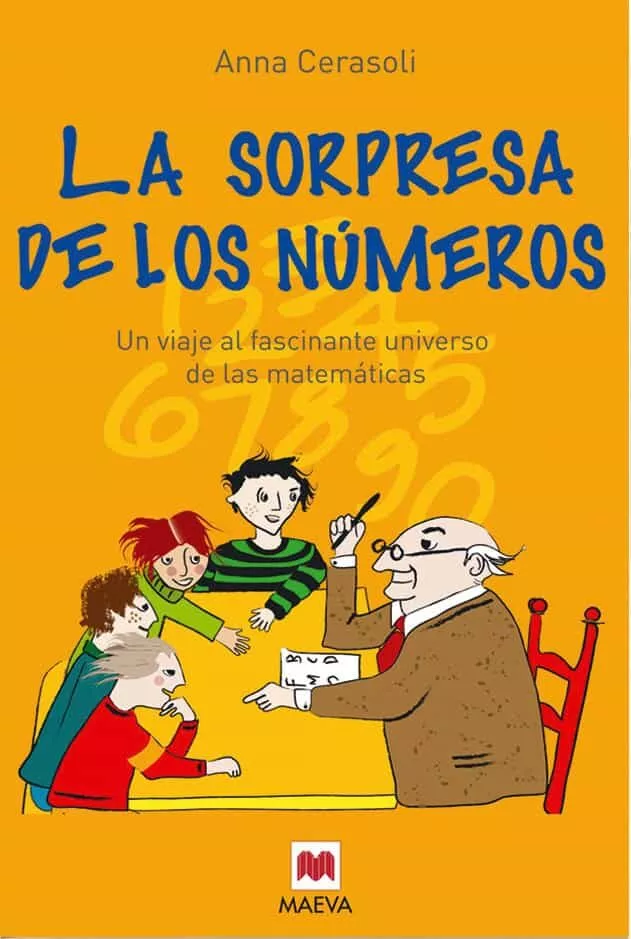 Portada del Libro La Sorpresa De Los Numeros : Un Viaje Al Fascinante Universo De L As M de Anna Cerasoli - 9788496748033