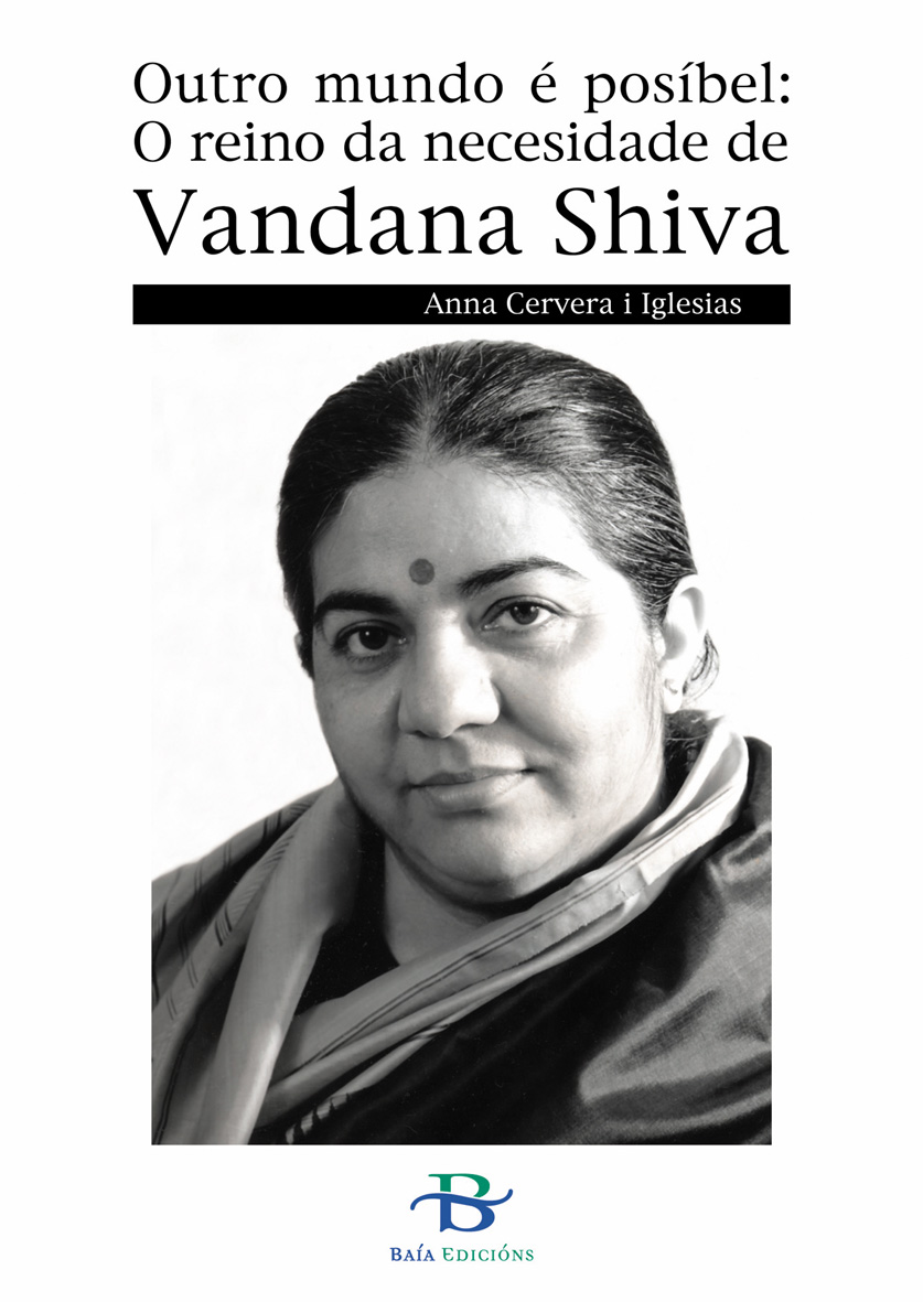 Portada del Libro Outro Mundo E Posibel:O Reino Da Necesidade De Vandana Shiva de Anna Cervera Iglesias - 9788496526846