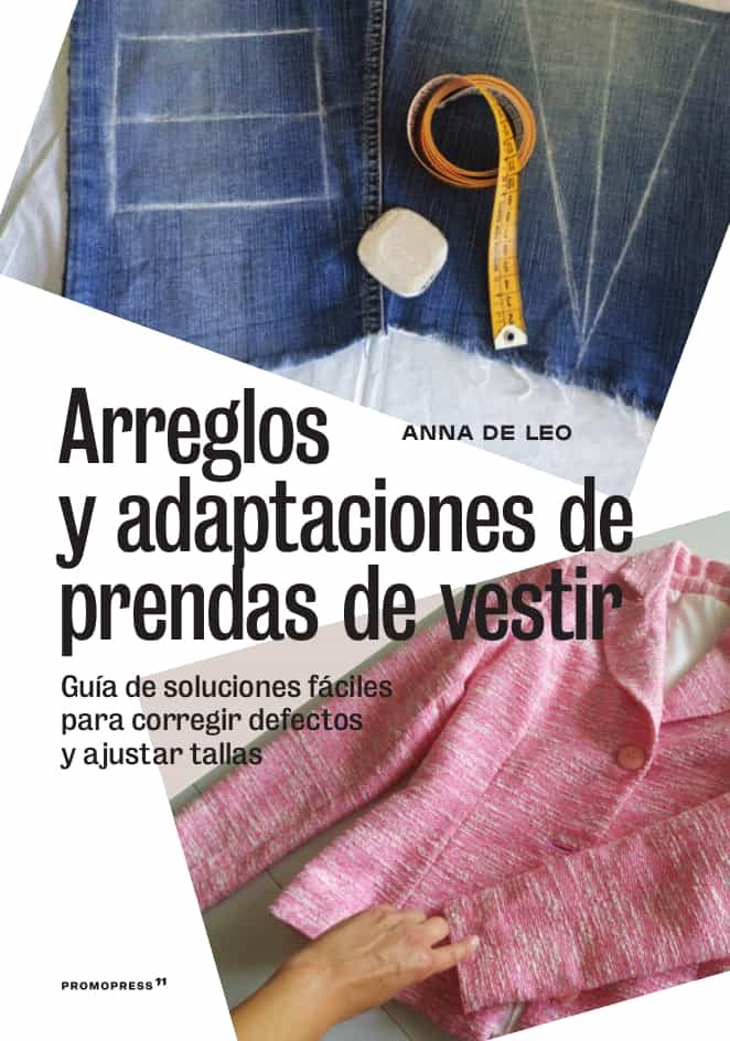 Portada del Libro Arreglos Y Adaptaciones De Prendas De Vestir: Guia De Soluciones Facil de Anna De Leo - 9788417412371