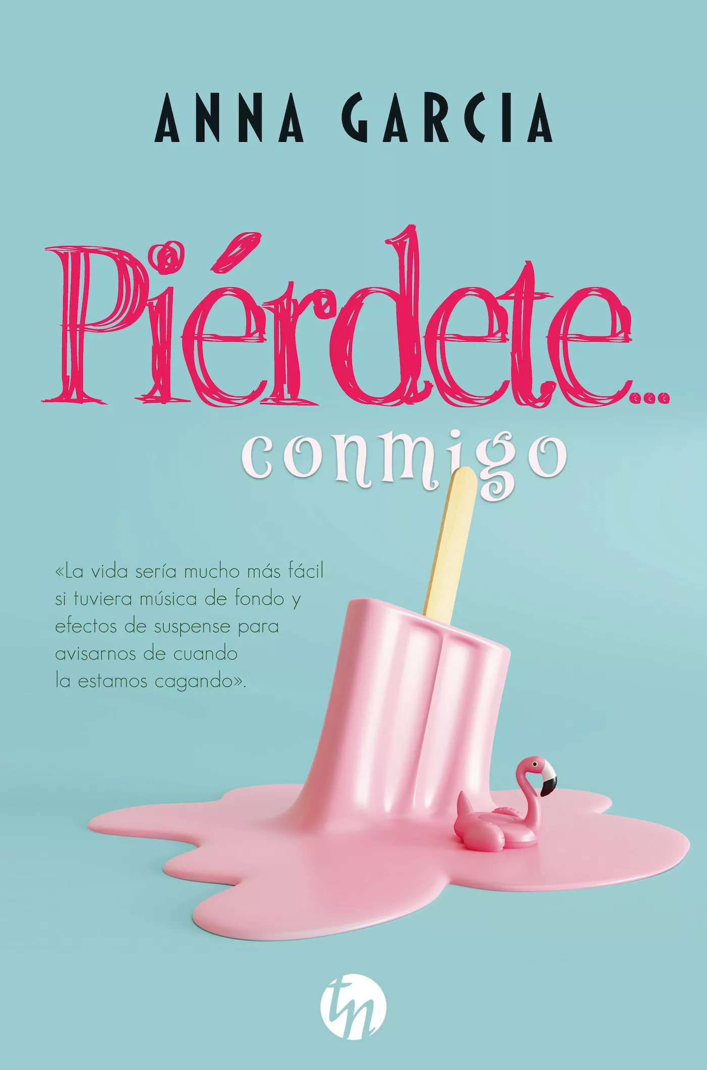 Portada del Libro Pierdete Conmigo de Anna Garcia - 9788413480299