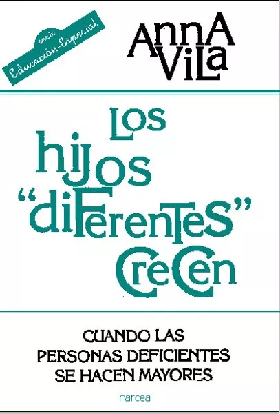 Portada del Libro Los Hijos Diferentes Crecen: Cuando Las Personas Deficientes Se H Acen de Anna Vila - 9788427714939
