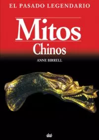 Portada del Libro Mitos Chinos (El Pasado Legendario) de Anne Birell - 9788446022312