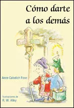 Portada del Libro Como Darte A Los Demas de Anne Calodich Fone - 9788428528009