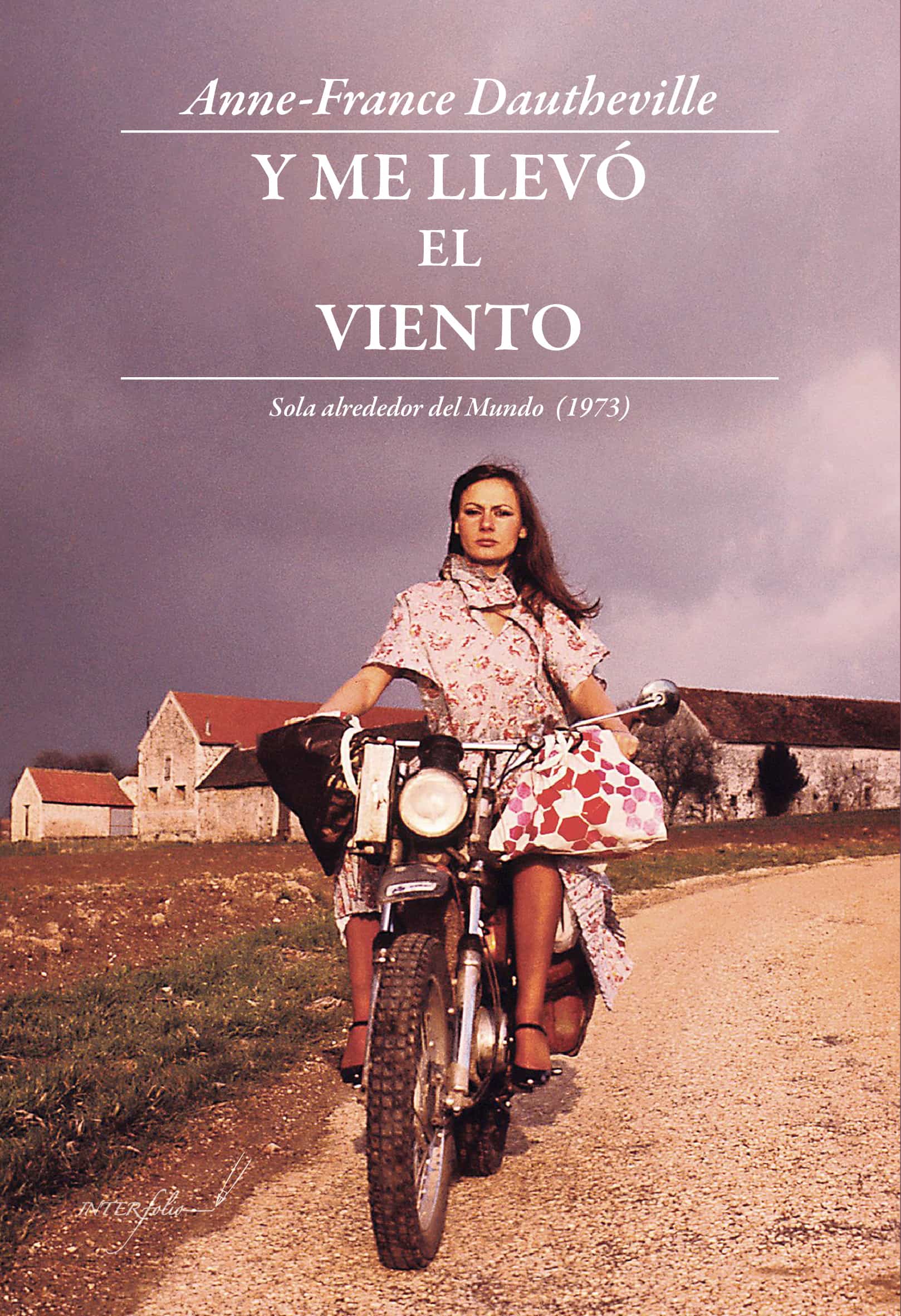 Portada del Libro Y Me Llevo El Viento: Alrededor Del Mundo (1973) de Anne France Dautheville - 9788494845130