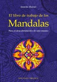 Portada del Libro El Libro De Trabajo De Los Mandalas: Para El Descubrimiento De Un O Mi de Anneke Huyser - 9788497772778