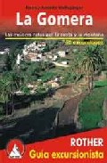 Portada del Libro La Gomera: Las Mejores Rutas Por La Costa Y La Montaña de Annette Wolfsperger - 9783763347070