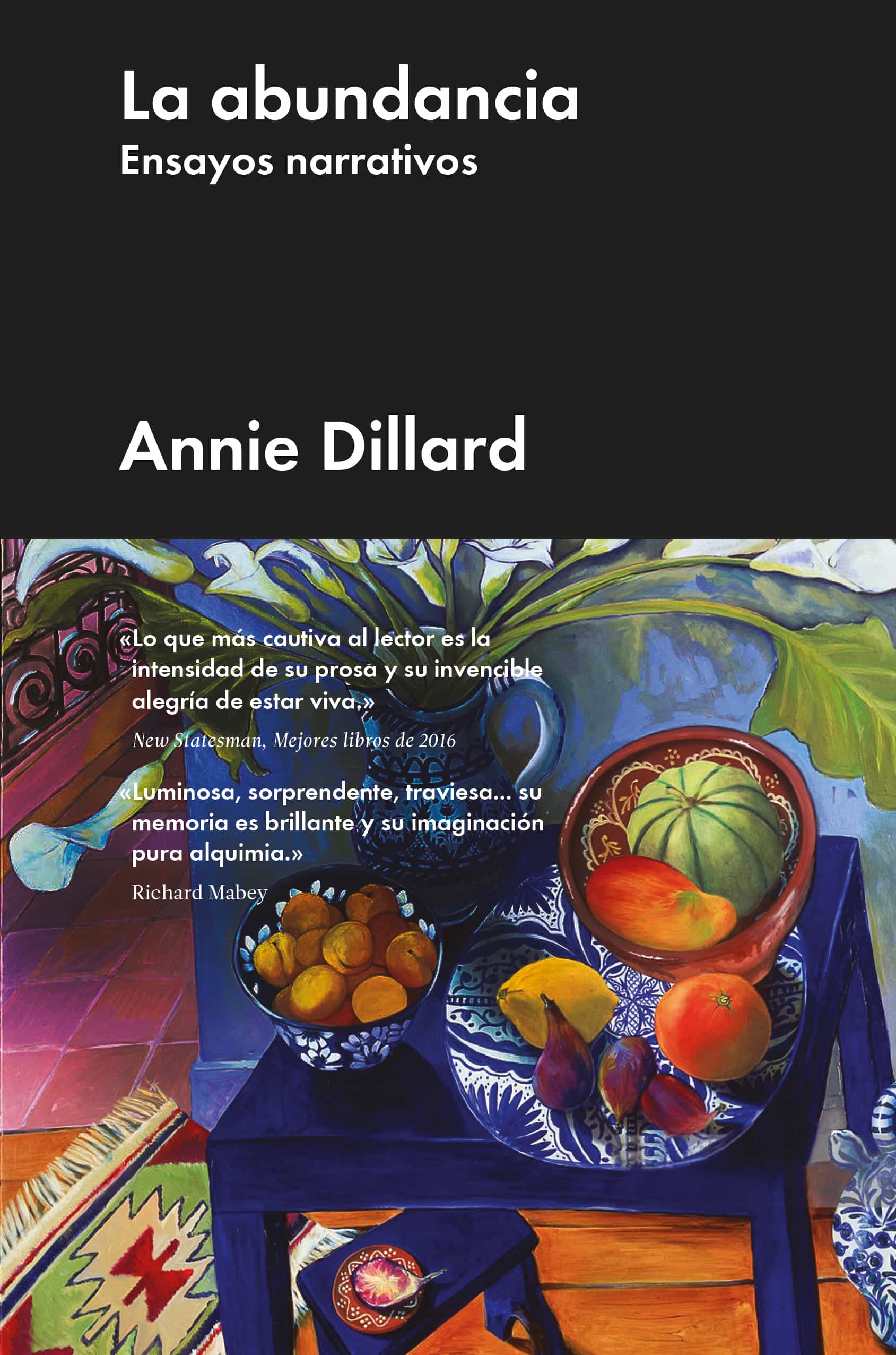 Portada del Libro La Abundancia: Ensayos Narrativos de Annie Dillard - 9788417893934