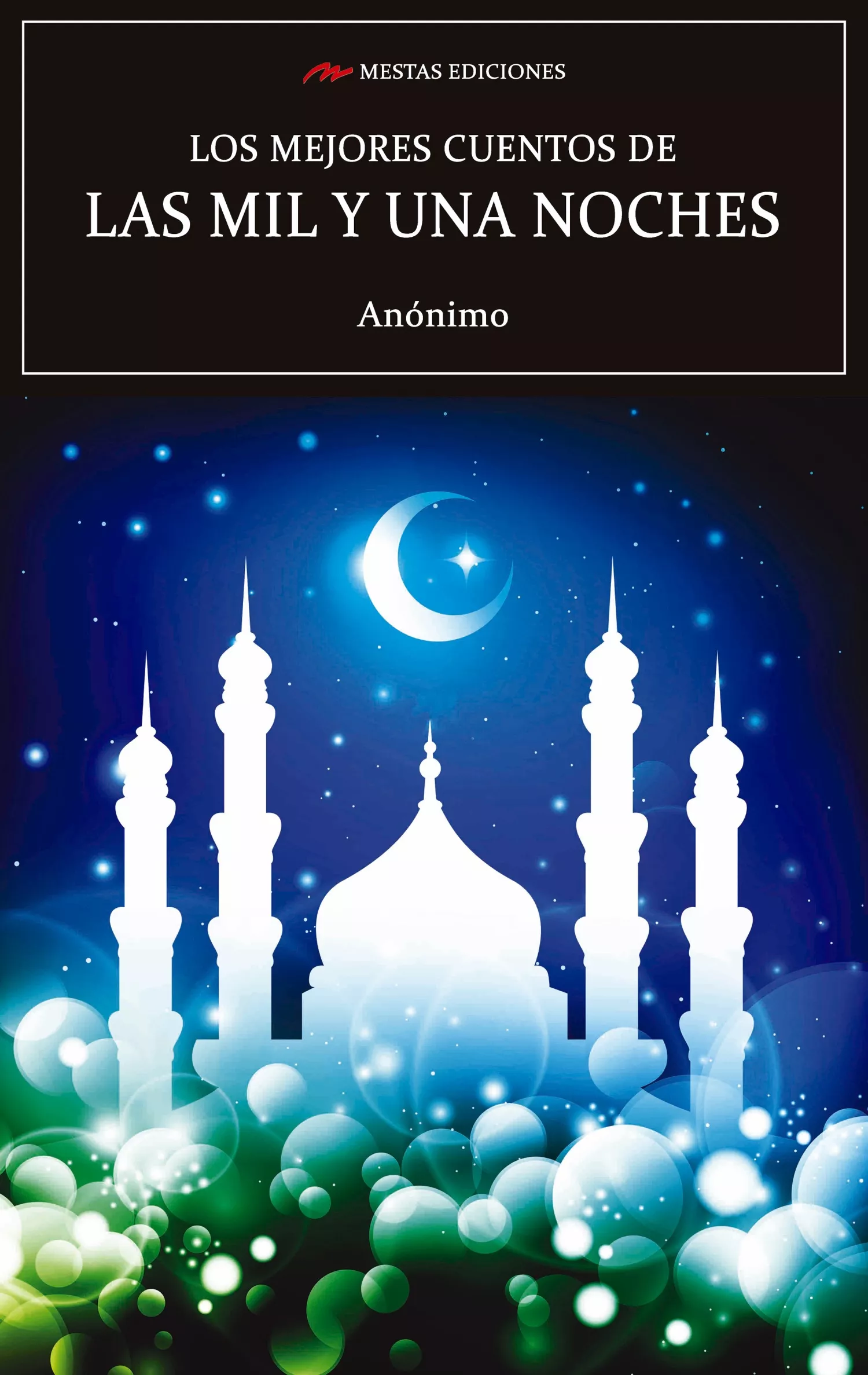 Portada del Libro Los Mejores Cuentos De Las Mil Y Una Noches de Anonimo - 9788417782412