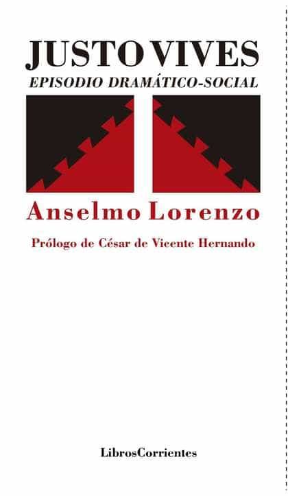 Portada del Libro Justo Vives. Episodio Dramático-Social de Anselmo Lorenzo Asperilla - 9788494843402