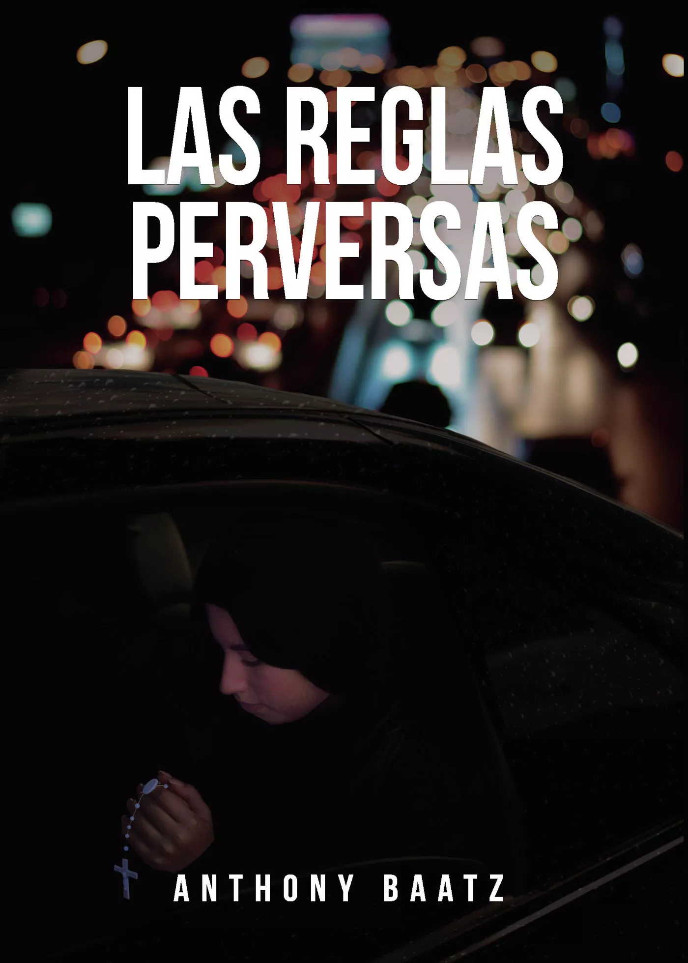 Portada del Libro Las Reglas Perversas de Anthony Baatz - 9788417878979