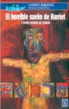 Portada del Libro El Horrible Sueño De Harriet Y Otros Cuentos De Terror de Anthony Horowitz - 9789681663971
