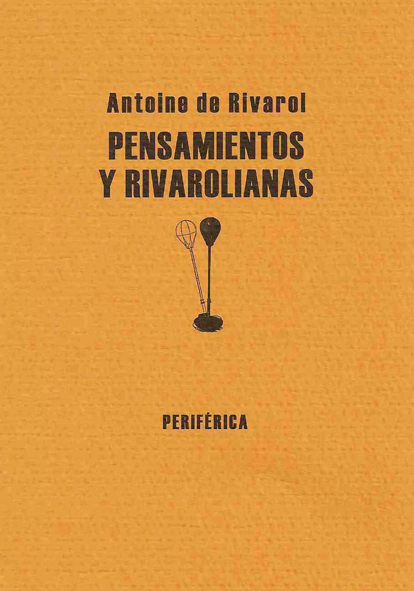 Portada del Libro Pensamientos Y Rivarolianas de Antoine De Rivarol - 9788493474607