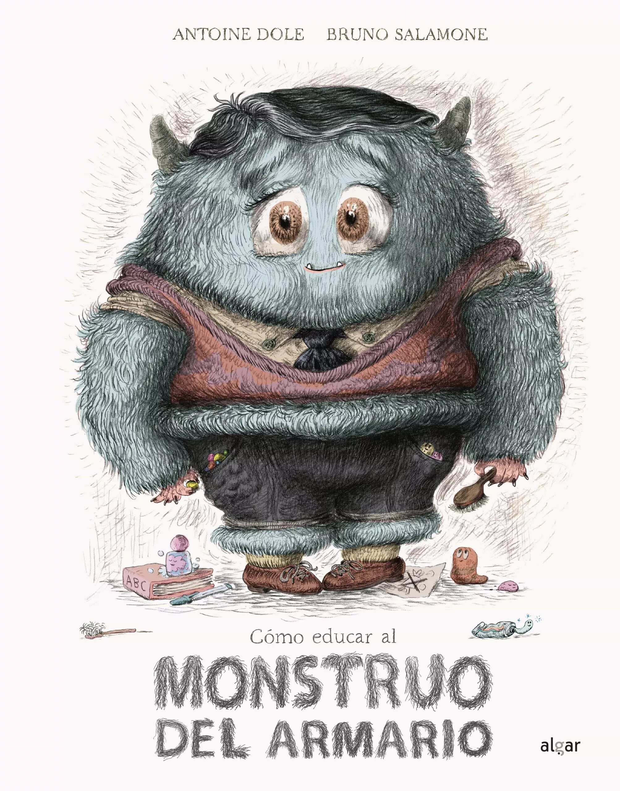 Portada del Libro Cómo Educar Al Monstruo Del Armario de Antoine Dole - 9788491423775