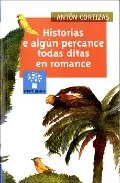 Portada del Libro Historias E Algun Percance Todas Ditas En Romance de Anton Cortizas - 9788482887623