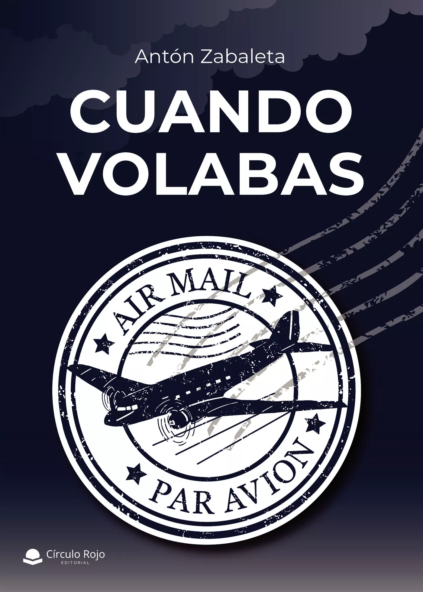 Portada del Libro Cuando Volabas de Anton Zabaleta - 9788413319582