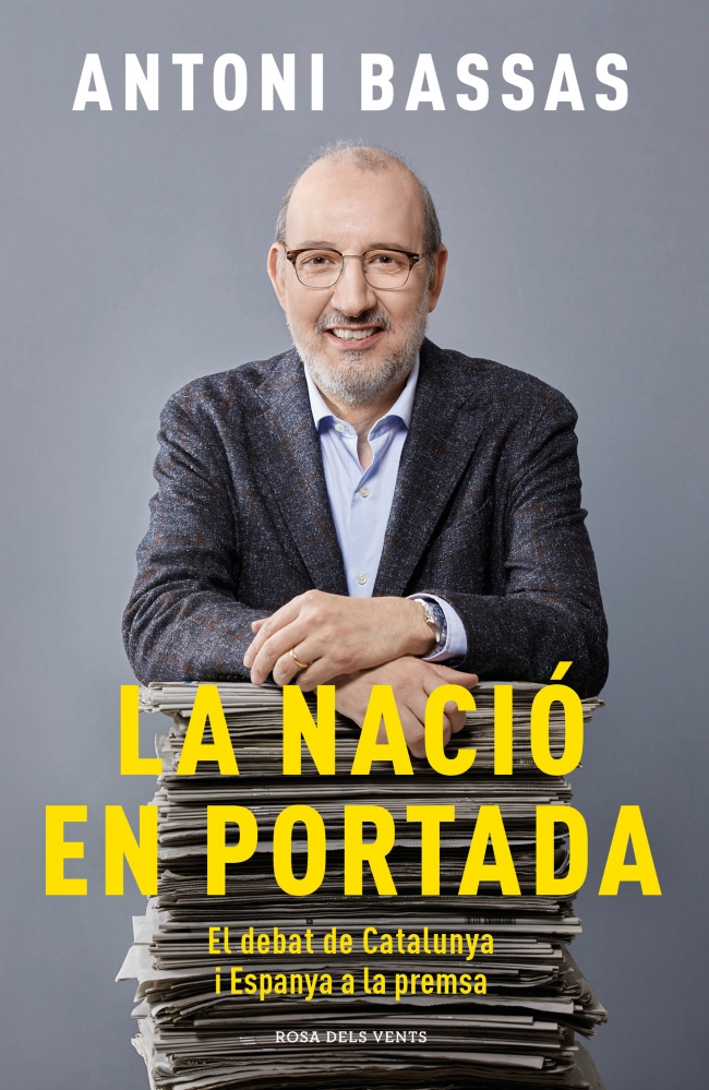 Portada del Libro La Nacio En Portada: El Debat De Catalunya I Espanya A La Premsa de Antoni Bassas - 9788417909345