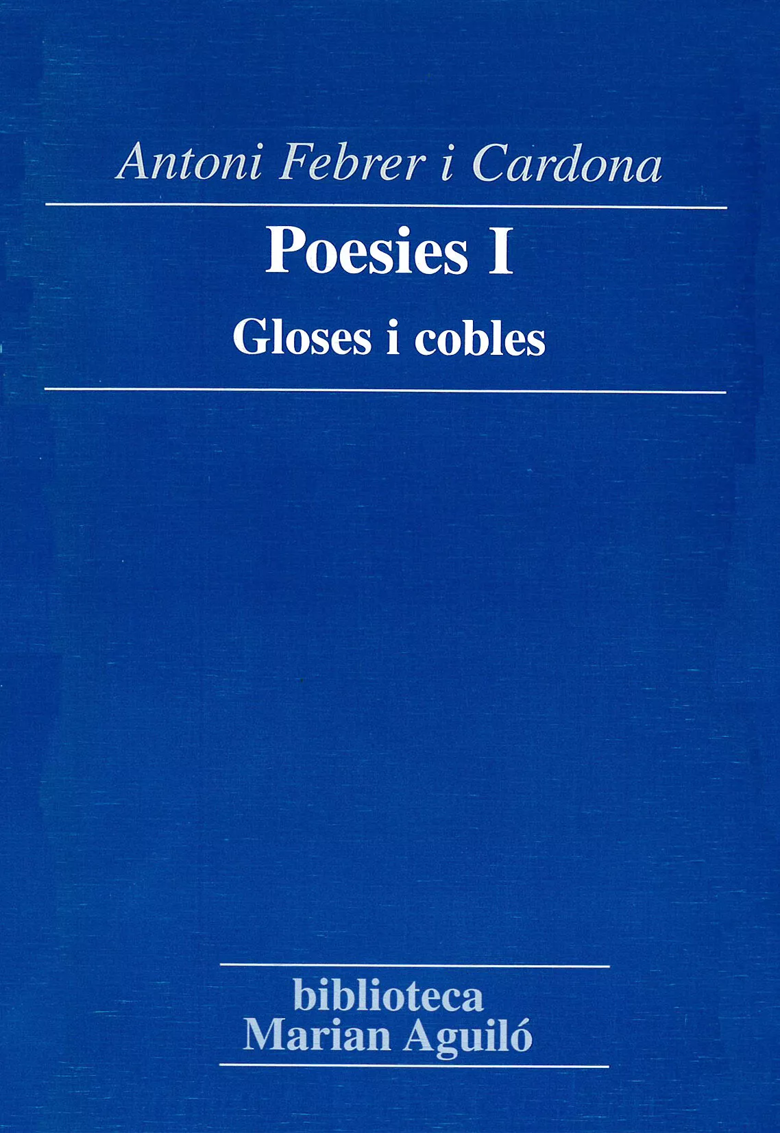 Portada del Libro Poesies I (Gloses I Cobles) de Antoni Febrer - 9788484157458