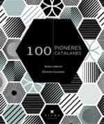 Portada del Libro 100 Pioneres Catalanes de Antoni Gelonch Viladegut - 9788417998288