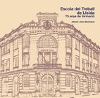 Portada del Libro Escola De Treball De Llaida: 75 Anys De Formacio de Antoni Josa - 9788497795074