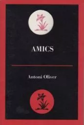 Portada del Libro Amics de Antoni Oliver - 9788495232816
