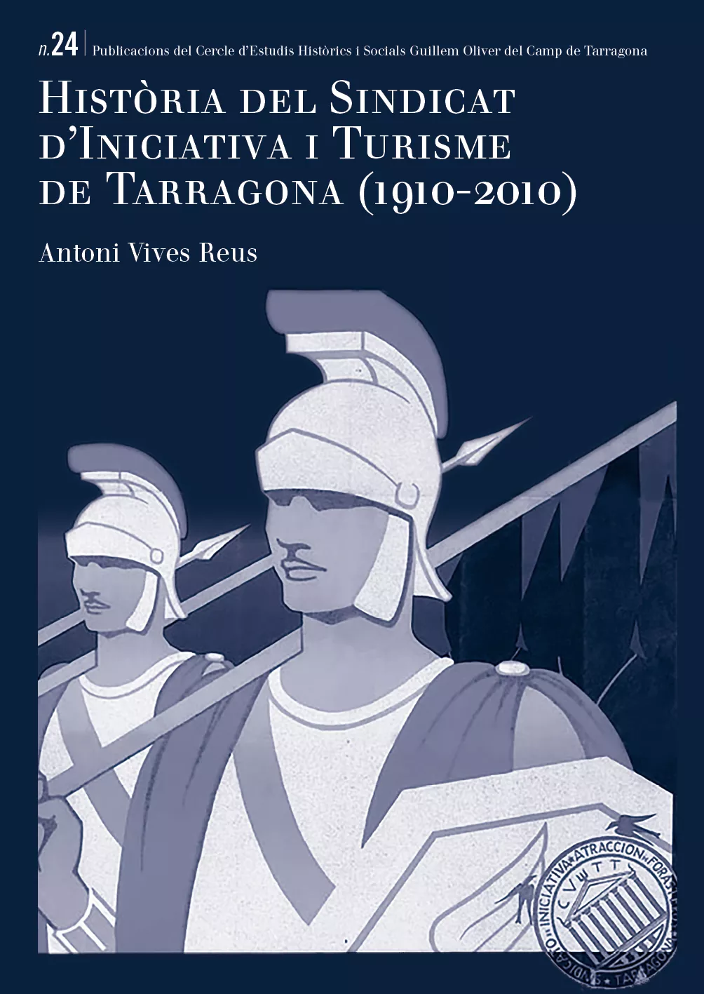 Portada del Libro Història Del Sindicat D’Iniciativa I Turisme De Tarragona (191 de Antoni Vives Reus - 9788484247647