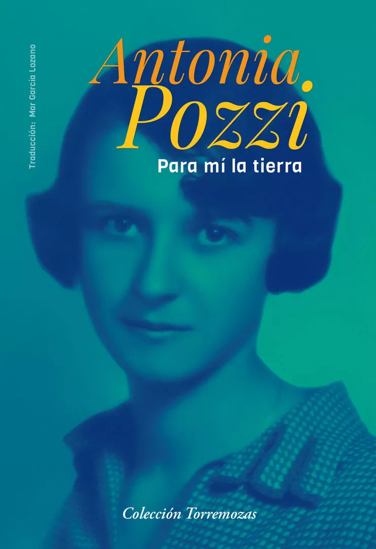 Portada del Libro Para Mi La Tierra de Antonia Pozzi - 9788478398065