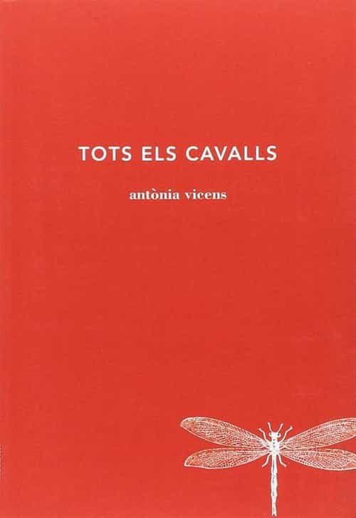 Portada del Libro Tots Els Cavalls de Antonia Vicens - 9788494662447