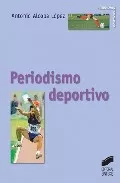 Portada del Libro Periodismo Deportivo de Antonio Alcoba Lopez - 9788497562737