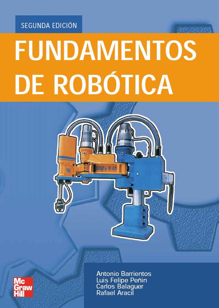 Portada del Libro Fundamentos De Robotica (2ª Ed.) de Antonio Barrientos - 9788448156367
