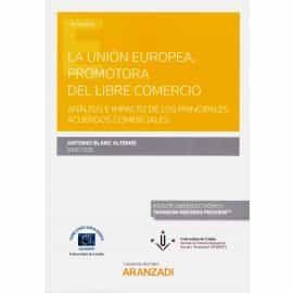 Portada del Libro La Unión Europea Promotora Del Libre Comercio de Antonio Blanc Altemir - 9788413465449