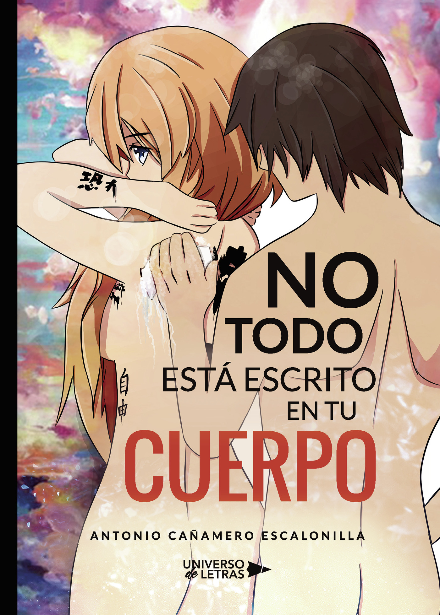 Portada del Libro No Todo Está Escrito En Tu Cuerpo de Antonio Cañamero Escalonilla - 9788418036545