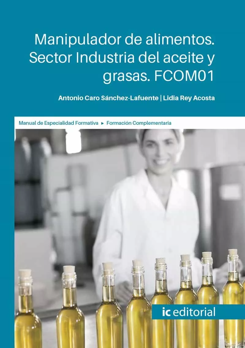 Portada del Libro (I.B.D.) Fcom01 Manipulador De Alimentos. Sector Industria Del Aceite de Antonio Caro Sanchez Lafuente - 9788491987000