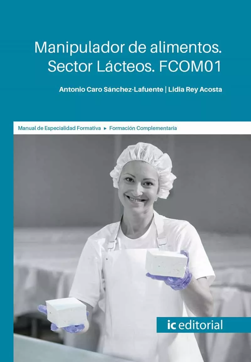 Portada del Libro (I.B.D.) Fcom01 Manipulador De Alimentos. Sector Lácteos. de Antonio Caro Sanchez Lafuente - 9788491986980