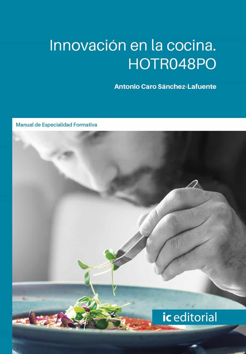 Portada del Libro (I.B.D.) Hotr048Po Innovación En La Cocina. de Antonio Caro Sanchez Lafuente - 9788491987291