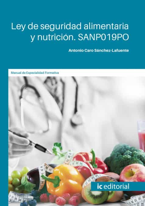 Portada del Libro (I.B.D.) Sanp019Po Ley De Seguridad Alimentaria Y Nutrición. de Antonio Caro Sanchez Lafuente - 9788491987987