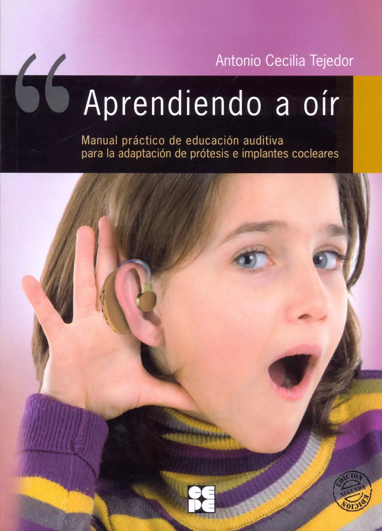 Portada del Libro Aprendiendo A Oir: Manual Practico De Educacion Auditiva Para La Adapt de Antonio Cecilia Tejedor - 9788478694709