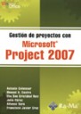 Portada del Libro Gestion De Proyectos Con Microsoft Project 2007 de Antonio Colmenar Santos - 9788478978069