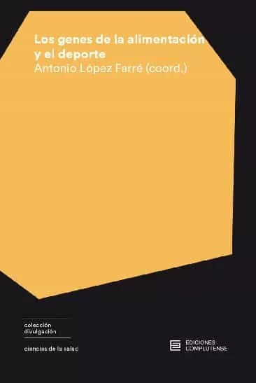 Portada del Libro Los Genes De La Alimentacion Y El Deporte de Antonio (Coord.) Lopez Farre - 9788466936590