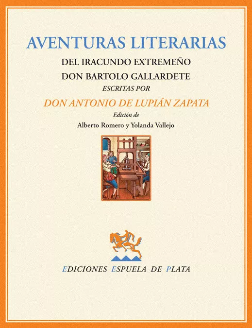 Portada del Libro Aventuras Literarias Del Iracundo Extremeño Don Bartolo Gallardet E de Antonio De Lupian Zapata - 9788496133792