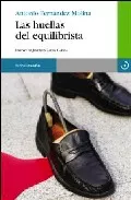 Portada del Libro Las Huellas Del Equilibrista de Antonio Fernandez Molina - 9788493382391