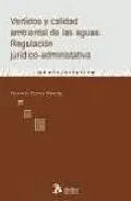 Portada del Libro Vertidos Y Calidad Ambiental De Las Aguas: Regulacion Juridico-Ad Mini de Antonio Fortes Martin - 9788496354425