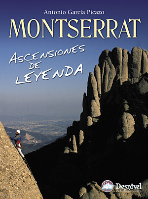Portada del Libro Montserrat: Ascensiones De Leyenda de Antonio Garcia Picazo - 9788498290950