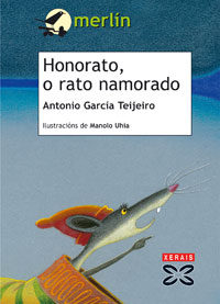 Portada del Libro Honorato O Rato Namorado de Antonio Garcia Teijeiro - 9788497825740