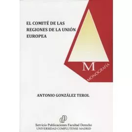 Portada del Libro El Comité De Las Regiones De La Unión Europea de Antonio Gonzalez Terol - 9788484812142