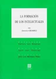 Portada del Libro La Formación De Los Intelectuales de Antonio Gramsci - 9788490459386