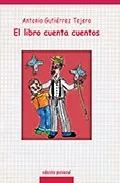 Portada del Libro El Libro Cuenta Cuentos de Antonio Gutierrez Tejero - 9788461131587