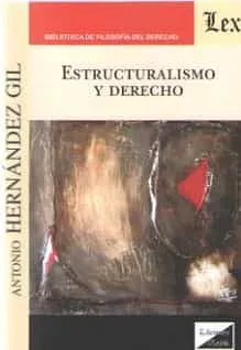 Portada del Libro Estructuralismo Y Derecho de Antonio Hernandez Gil - 9789563927634