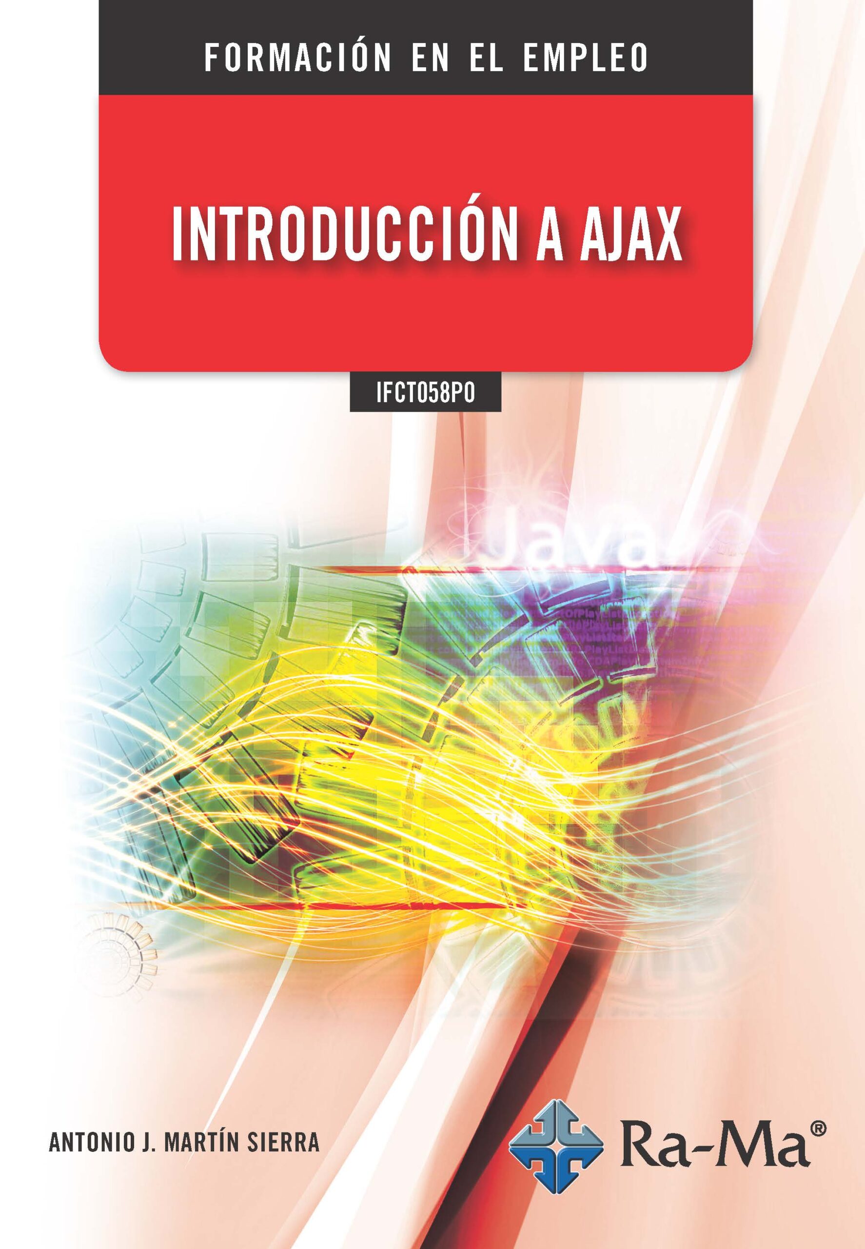 Portada del Libro (Ifct058Po) Introdución A Ajax de Antonio J. Martin Sierra - 9788499649580