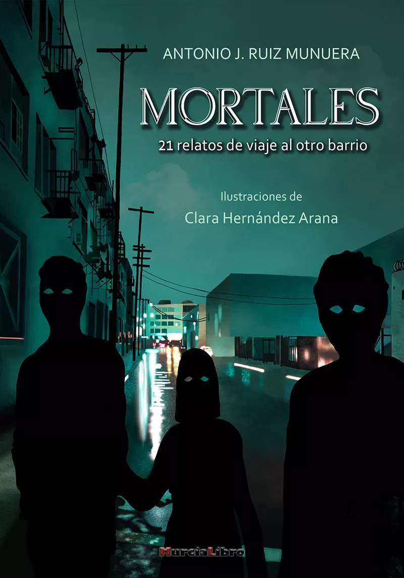 Portada del Libro Mortales de Antonio J. Ruiz Munuera - 9788415516422